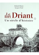 The Fort Driant - A Century of History
