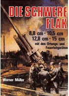 De Zware Flak - 8,8 cm - 10,5 cm - 12,8 cm - 15 cm - met Opsporings- en Vuurleidingsapparatuur