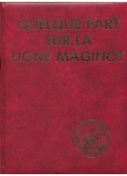 Ergens in de Maginotlinie- Het Fort van Fermont 1930-1980