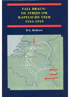 Fall Braun - De Strijd om Kapelsche Veer 1944-1945