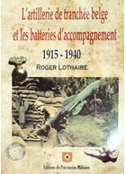 The Belgian Trench Artillery and the Supporting Batteries 1915-1940