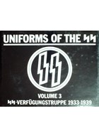 Uniforms of the SS - Volume 3: SS-Verfügungstruppe 1933-1939
