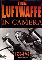 The Luftwaffe in Camera 1939-1942