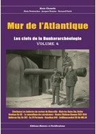 Atlantic Wall - The Keys of Bunker Archeology - Volume 4