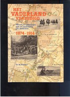 Het Vaderland Verdedigd - Plannen en Opvattingen over de Verdediging van nederland 1874-1914