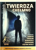 Fortress Chelmno - Travel Guide