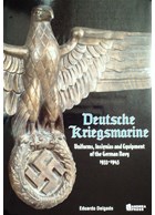 Deutsche Kriegsmarine - Uniforms, Insignias and Equipment of the German Navy 1933-1945