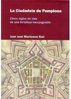 The Citadel of Pamplona: Five living Centuries of an impregnable Fortress