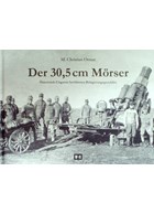 The 30,5 cm Mortar - Austria-Hungary's famous Siege Gun
