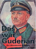 This was Guderian - A Life's History in Pictures