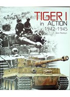 Tiger I in Action 1942-1945