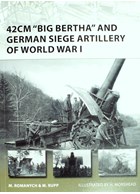 42 cm 'Big Bertha' and German Siege Artillery of World War I