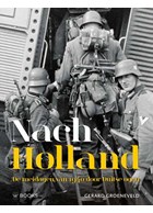 Nach Holland - May 1940 as seen through German Eyes