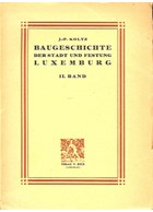 Building History of the City and Fortress of Luxembourg - Volume II