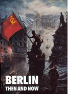 Berlin Then and Now