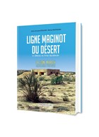 Maginot Line of the Desert - The Mareth Line, Southern-Tunesia 1934-1943