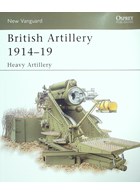 British Artillery 1914-19 - Heavy Artillery