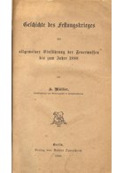 De Geschiedenis van de Vestingoorlog vanaf de Invoering van Vuurwapens tot het jaar 1880.