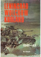 Leningrad - Wolchow - Koerland. Beeldverslag van de Legergroep Noord 1941 - 1945