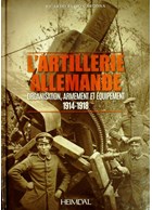 The German Artillery - Organisation, Armament and Equipment 1914-1918