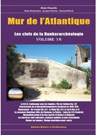 Atlantic Wall - The Keys to the Bunker Archeology - Volume 16
