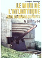 The Atlantic Wall against the Invasion - June 6, 1944