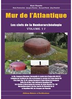 Atlantic Wall - The Keys to the Bunker Archeology - Volume 17