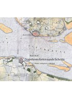 Napoleons Forts along the Scheldt - Rudi Rolf
