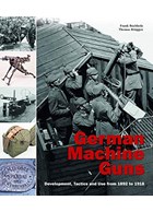 German Machine Guns - Development, Tactics and Use from 1892 to 1918