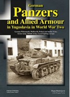 German Panzers and Allied Armour in Yugoslavia in World War Two