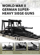 World War II German Super-Heavy Siege Guns