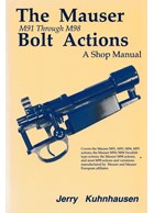 The Mauser M91 Through M98 Bolt Actions - A Shop Manual