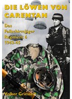 The Lions of Carentan - The Fallschirmjäger Regiment 6 1943-45