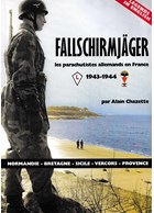 Fallschirmjäger - The German Paratroopers in France 1943-1944