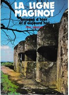 The Maginot Line - Images from Yesterday and Today