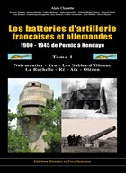 The French and German Artillery Batteries 1900-1945 from Pornic to Hendaye - Volume 1