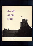 Dordt Open Stad - De Meidagen van 1940 in Dordrecht