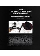 1944 The Anglo-Canadians in Normandy - Uniforms - Equipment - Vehicles