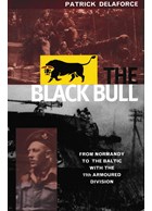 The Black Bull - Fom Normandy to the Baltic with the 11th Armoured Division