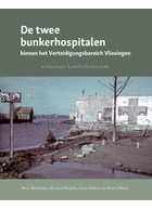 De twee Bunkerhospitalen binnen het Verteidigungsbereich Vlissingen