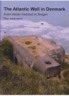 The Atlantic Wall in Denmark - From Vester Vedsted to Skagen