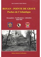 Royan - Pointe de Grave - Atlantic Pockets - Occupation, Fortifications, Liberation 1939-1945
