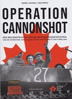 Operation Cannonshot - Een reconstructie van de Bevrijdingsgevechten: van de oversteek van de IJssel naar Apeldoorn 11 t/m 17 april 1945