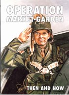 Operation Market Garden Then and Now - 2 Volumes