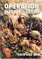 Operation Market Garden Then and Now - 2 Volumes