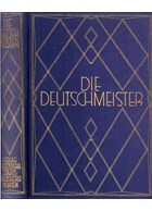 De Deutschmeister - Daden en Lotgevallen van het Infanterieregiment Hoch- und Deutschmeister Nr. 4