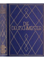 The Deutschmeister - Deeds and Fate of the Infantry Regiment Hoch- und Deutschmeister Nr. 4