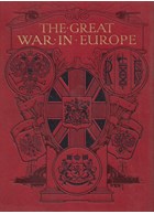 The Great War in Europe - A Record of the Struggle against Germany - 8 Volumes (Complete)
