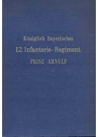 Het Koninklijk Beierse 12de Infanterie-Regiment Prins Arnulf