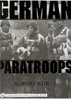 German Paratroops - Uniforms, Insignia & Equipment of the Fallschirmjäger in WW II